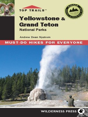 cover image of Yellowstone and Grand Teton: 46 Must-do Hikes for Everyone
